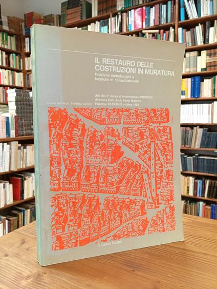 Il restauro delle costruzioni in muratura. Problemi metodologici e tecniche di consolidamento - copertina