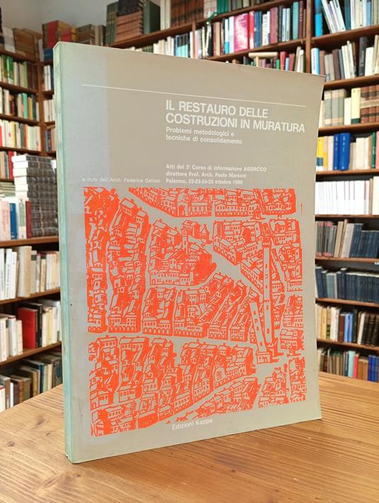 Il restauro delle costruzioni in muratura. Problemi metodologici e tecniche di consolidamento - copertina