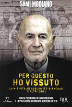 Per questo ho vissuto. La mia vita ad Auschwitz-Birkenau e altri esili