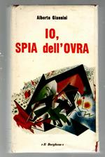 Io, Spia dell'Ovra!... Romanzo Politico dal Taccuino di un Fesso