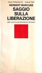 Saggio sulla liberazione. Dall'«uomo a una dimensione» all'utopia