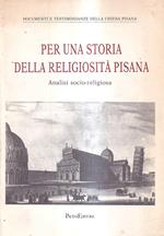 Per una storia della religiosità pisana. Analisi socio-religiosa