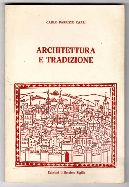 Architettura e tradizione - Carlo Fabrizio Carli - copertina