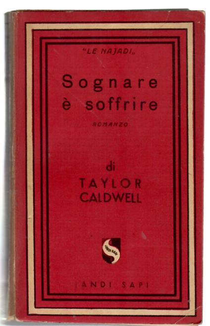 Sognare è soffrire - Taylor Caldwell - copertina