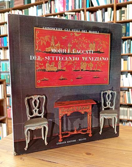 Mobili laccati del Settecento veneziano. Secondo volume - Edi Baccheschi - copertina