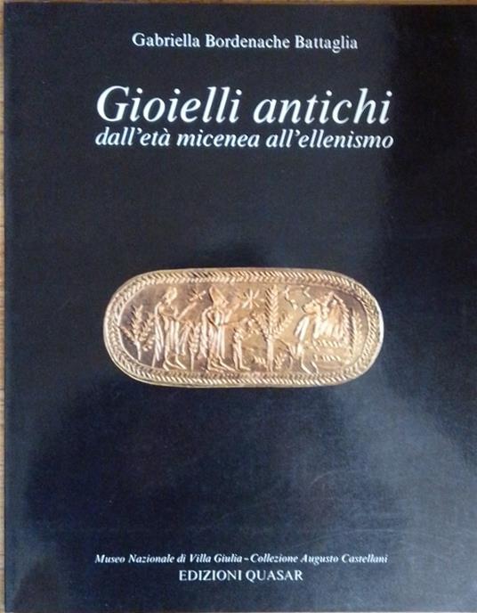 Gioielli antichi dall'età micenea all'ellenismo - Gabriella Bordenache Battaglia - copertina