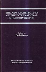 The New Architecture of the International Monetary System