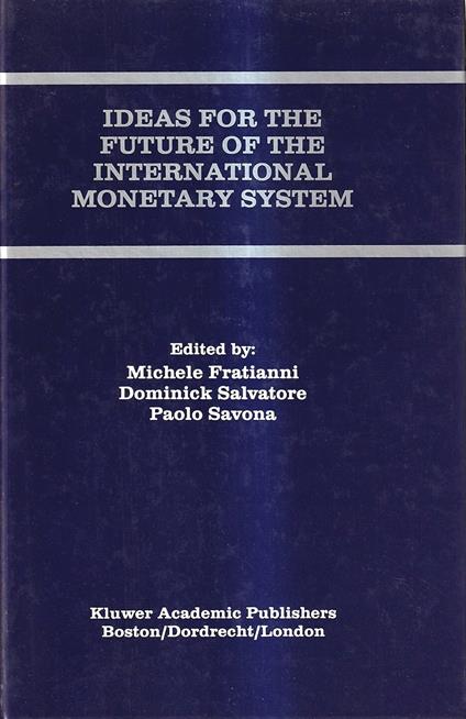 Ideas for the Future of the International Monetary System - Michele Fratianni - copertina
