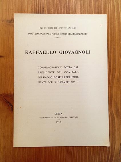 Raffaello Giovagnoli. Commemorazione detta dal presidente del Comitato On. Paolo Boselli nell'adunanza dell'11 dicembre 1915 - Paolo Boselli - copertina