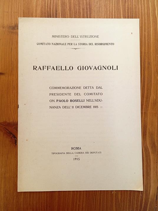 Raffaello Giovagnoli. Commemorazione detta dal presidente del Comitato On. Paolo Boselli nell'adunanza dell'11 dicembre 1915 - Paolo Boselli - copertina