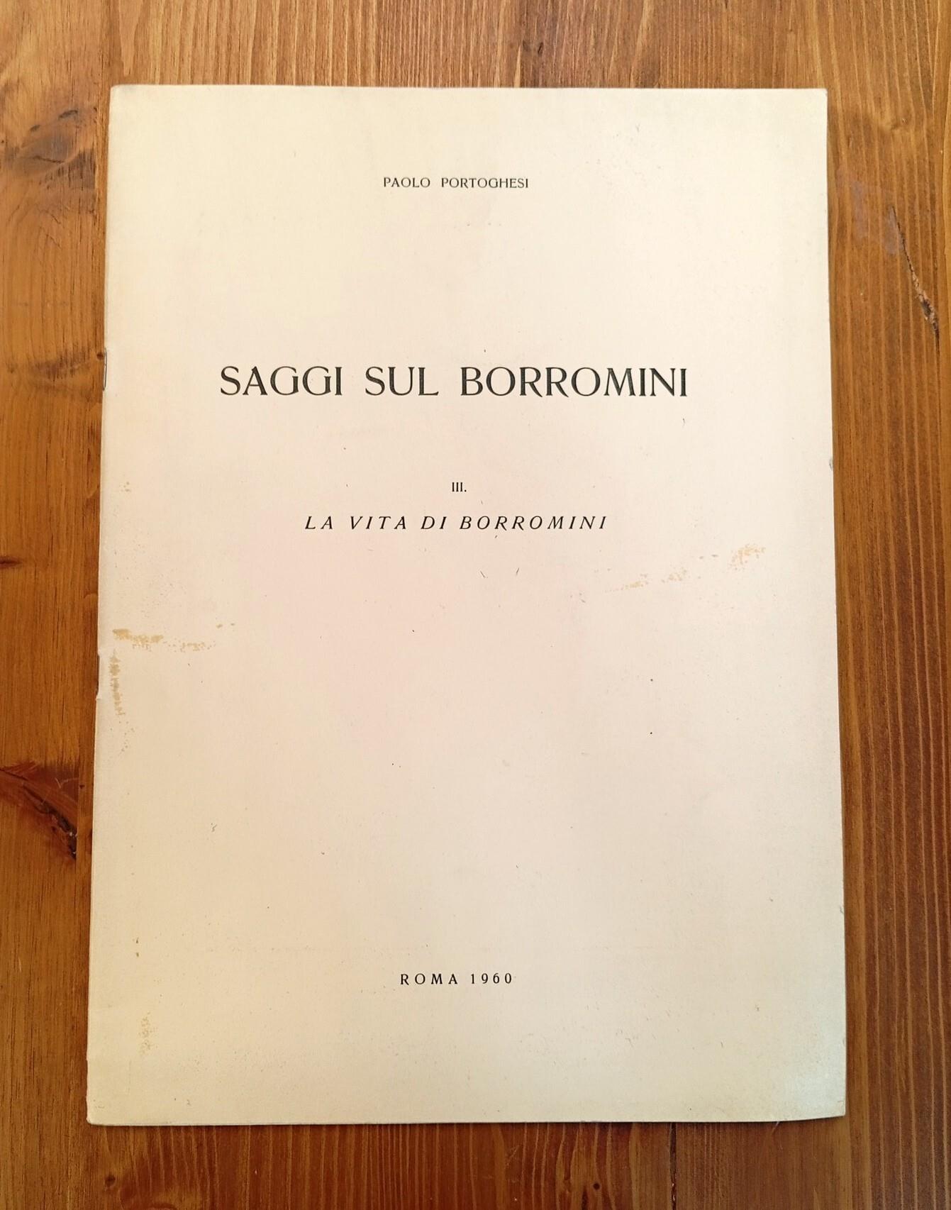 Saggi sul Borromini. III. La vita di Borromini
