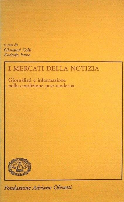 I mercati della notizia. Giornalisti e informazione nella condizione post-moderna - copertina