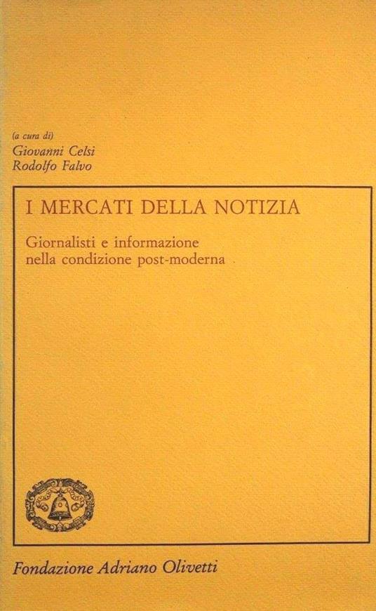 I mercati della notizia. Giornalisti e informazione nella condizione post-moderna - copertina