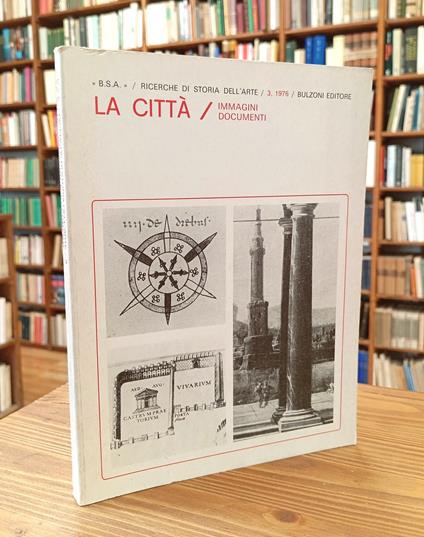 La città. Immagini e documenti (Ricerche di storia dell'arte, 3) - copertina