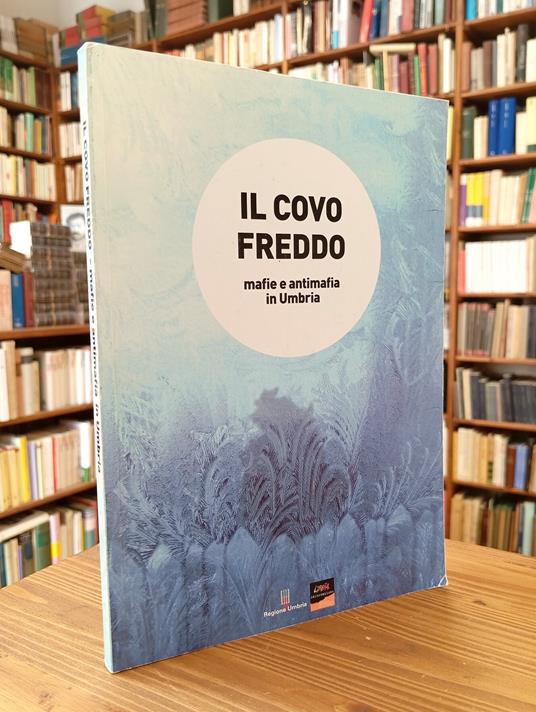 Il covo freddo. Mafie e antimafia in Umbria - copertina