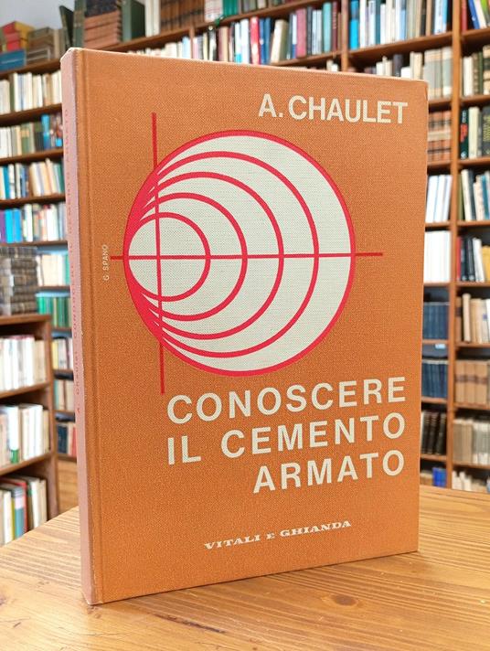 Conoscere il cemento armato - Albert Chaulet - copertina