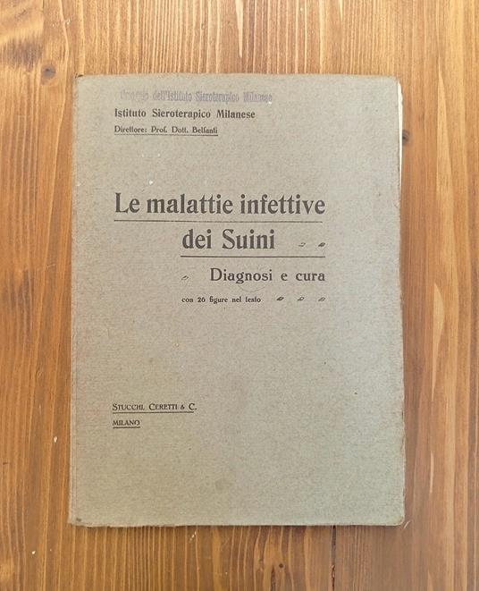 Le malattie infettive dei suini. Diagnosi e cura - Serafino Belfanti - copertina
