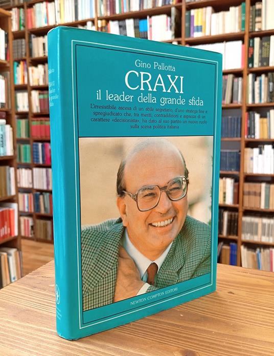 Craxi. Il leader della grande sfida - Gino Pallotta - copertina