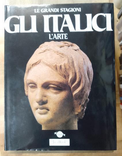 Gli italici : l'arte - Sabatino Moscati - copertina