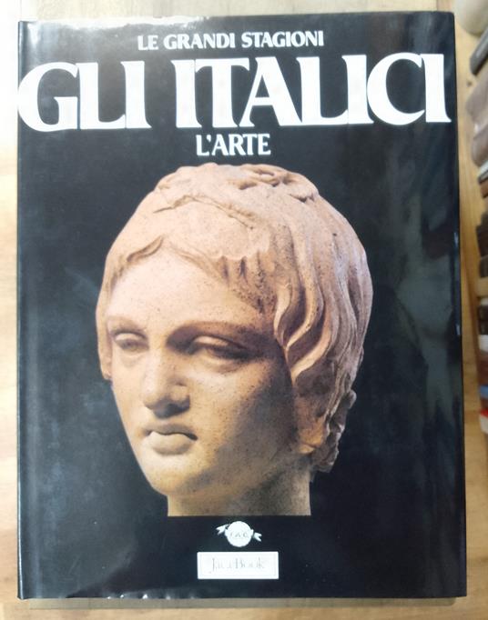 Gli italici : l'arte - Sabatino Moscati - copertina