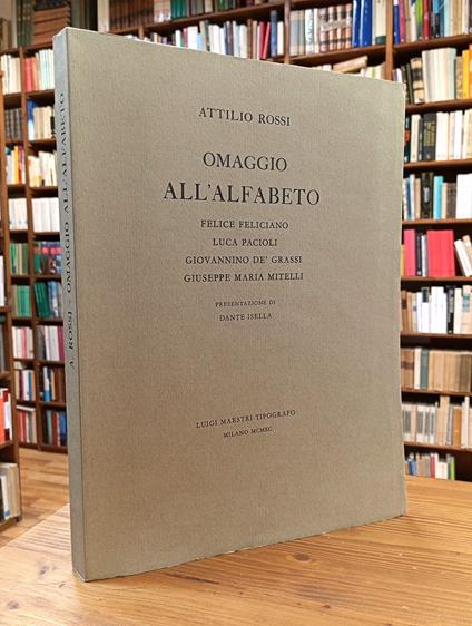 Omaggio all'alfabeto. Felice Feliciano, Luca Pacioli, Giovannino dè Grassi, Giuseppe Maria Mitelli - Attilio Rossi - copertina
