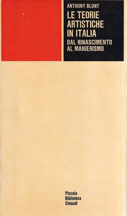 Le teorie artistiche in Italia dal Rinascimento al Manierismo - Anthony Blunt - copertina