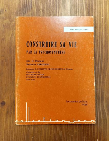 Construire sa vie par la psychosynthèse - Roberto Assagioli - copertina