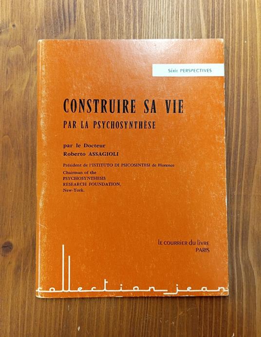 Construire sa vie par la psychosynthèse - Roberto Assagioli - copertina