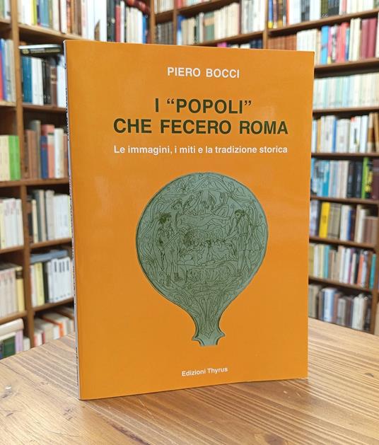 I 'popolì' che fecero Roma. Le immagini, i miti e la tradizione storica - copertina