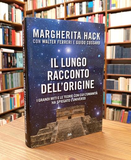 Il lungo racconto dell'origine. I grandi miti e le teorie con cui l'umanità ha spiegato l'universo - Margherita Hack - copertina