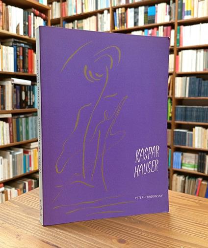 Kaspar Hauser, o la lotta per lo Spirito - Peter Tradowsky - copertina