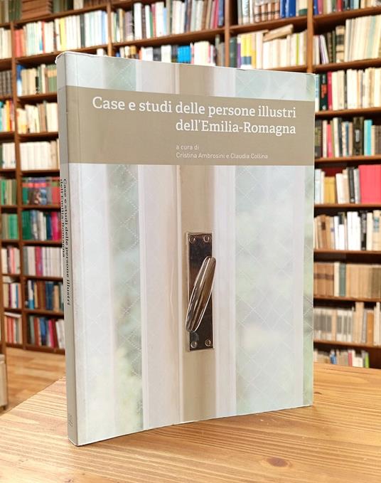 Case e studi delle persone illustri dell'Emilia-Romagna - copertina