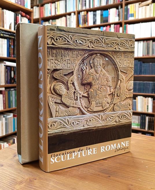 Floraison de la sculpture romane. Tome I: Les grandes découvertes - Raymond Oursel - copertina