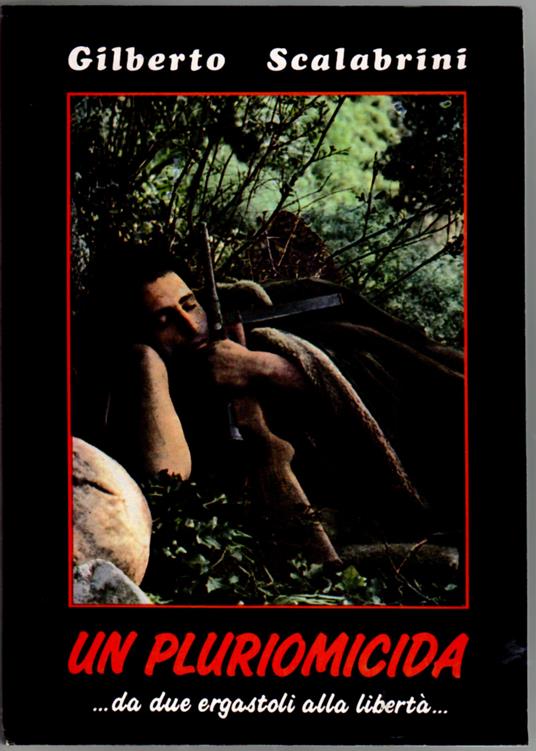 Un Pluriomicida...da due Ergastoli alla libertà.. - copertina