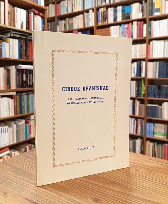 Cinque Upanishad. Isa, Kaivalya, Sarvasara, Brahmabindu, Atharvasira - Raphael - copertina