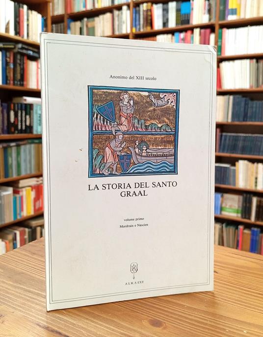 La storia del Santo Graal. Volume primo: Mordrain e Nascien - Anonimo del XIII secolo - copertina