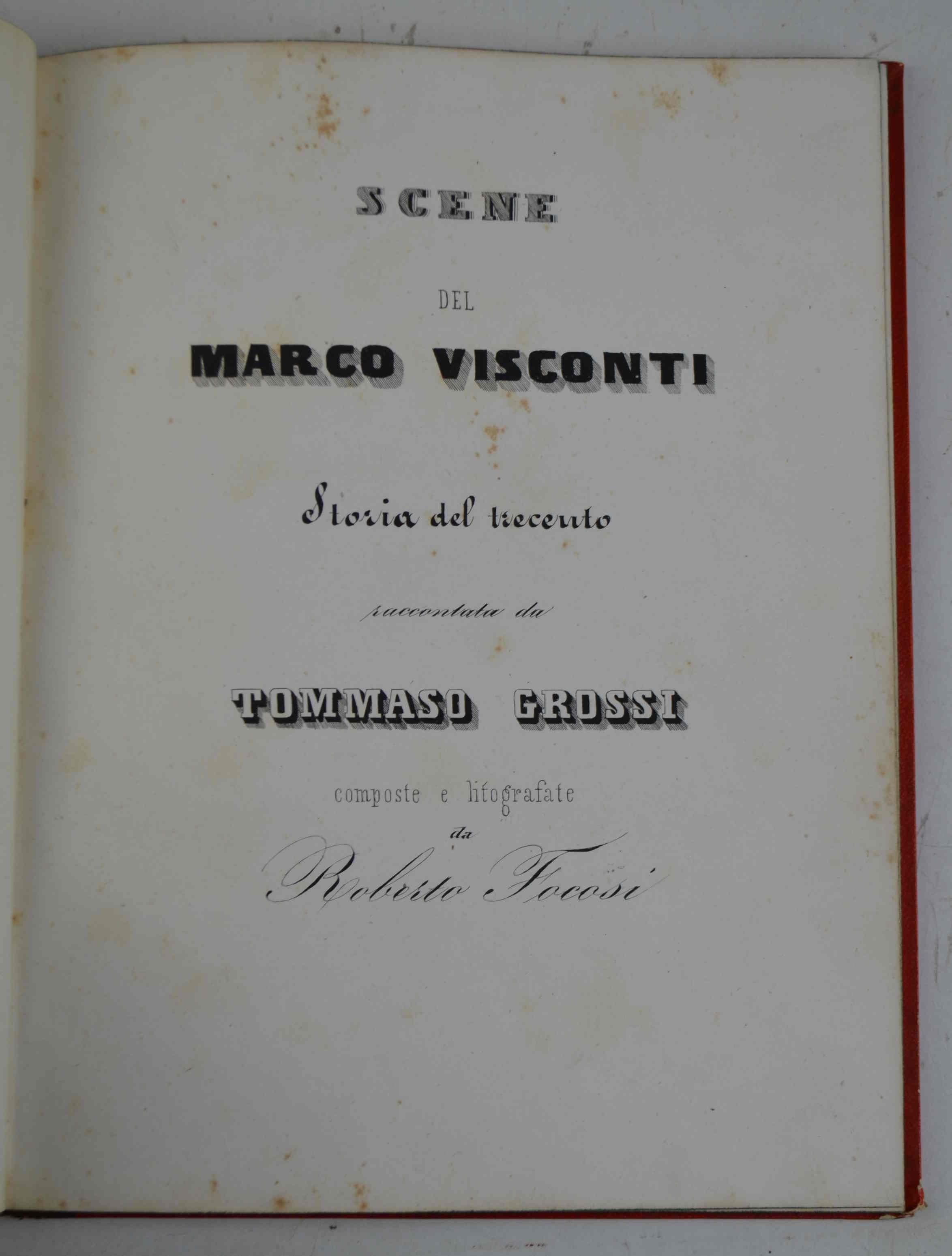 Scene dal Marco Visconti Storia del Trecento raccontata da Tommaso Grossi composte e litografate da Roberto Focosi