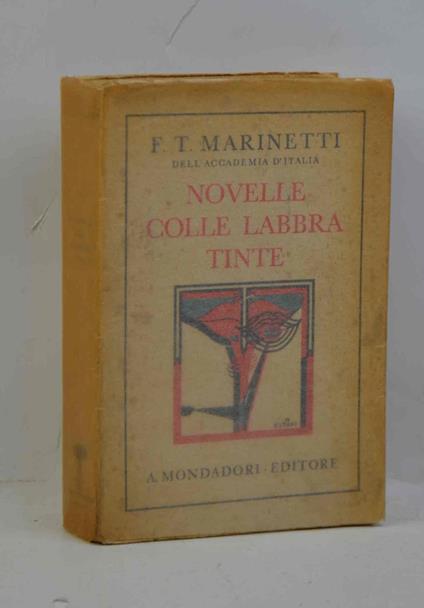 Novelle colle labbra tinte. Simultaneità e programmi di vita con varianti a scelta - Filippo T. Marinetti - copertina