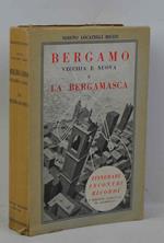 Bergamo vecchia e nuova. La bergamasca
