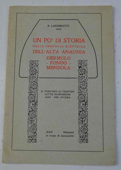 Un po' di storia della ferrovia elettrica dell'Alta Anaunia Dermulo - Fondo - Mendola - copertina