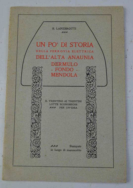 Un po' di storia della ferrovia elettrica dell'Alta Anaunia Dermulo - Fondo - Mendola - copertina