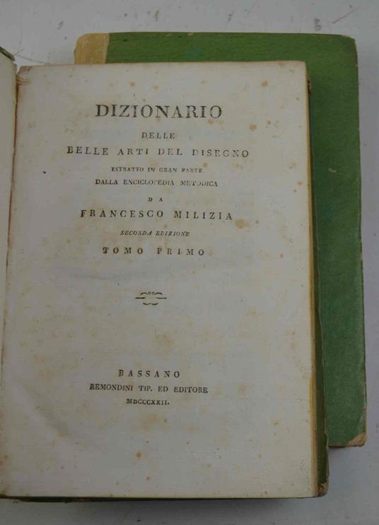 Dizionario delle belle arti del disegno estratto in gran parte dalla Enciclopedia Metodica da Francesco Milizia. Seconda edizione.. - copertina