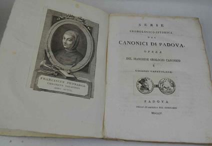 Serie cronologico-istorica dei Canonici di Padova - Dondi Dall'Orologio Francesco Scipione. - copertina