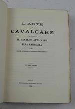L' arte di cavalcare con aggiunta il cavallo attaccato alla carrozza…