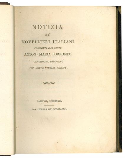 Notizia de' Novellieri Italiani posseduti dal conte Anton Maria Borromeo gentiluomo padovano. Con alcune novelle inedite - Anton Maria Borromeo - copertina