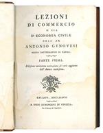 Lezioni di commercio o sia d'economia civile dell'Ab. Antonio Genovesi regio cattedratico di Napoli. Edizione novissima accresciuta di varie aggiunte dell'Autore medesimo