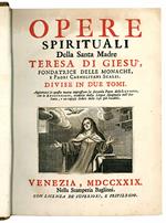 Opere spirituali della Santa Madre Teresa di Giesù, fondatrice delle Monache, e Padri Carmelitani Scalzi. Divise in due tomi