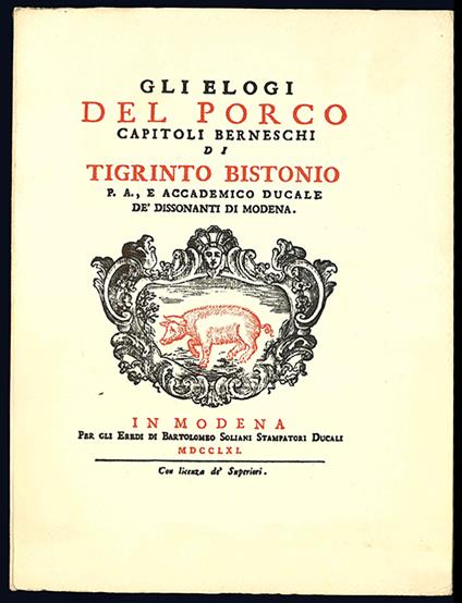 Gli elogi del porco. Capitoli berneschi di Tigrinto Bistonio P. A., e accademico ducale de' dissonanti di Modena - Giuseppe Ferrari - copertina