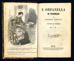 L' orfanella di Waterloo di Beniamino Gastineau versione dal francese di F.....C. (Insieme a:) Madamigella Clara ossia le avventure di una grissette. Romanzo popolare di Augusto Ricard. Prima versione italiana per A. Gorini