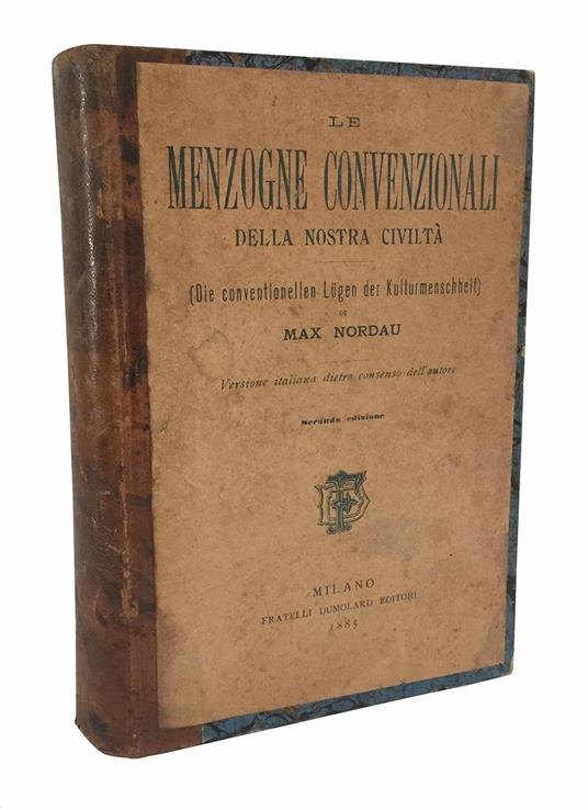 Le menzogne convenzionali della nostra civiltà. (Die conventionellen Lügen der Kulturmenschheit). Traduzione dal tedesco fatta col permesso dell'autore. Seconda edizione - Max Nordau - copertina